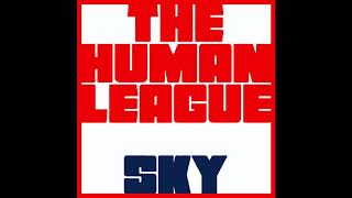 ♪ The Human League - Sky | Singles #26/26