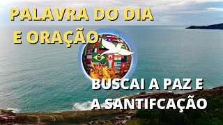 palavra do dia e orao - 1 Pedro 1: 13-16. buscai a paz e a santificao