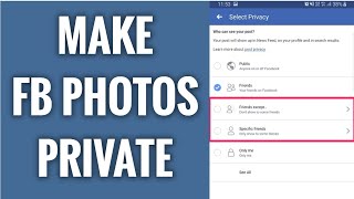 How To Make Your Facebook Photos Private On Mobile