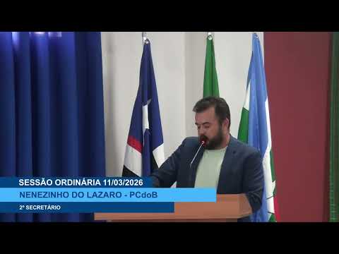  SESSÃO DIA 11/03/2026 – PRONUNCIAMENTO DO VEREADOR NENENZINHO DO LÁZARO