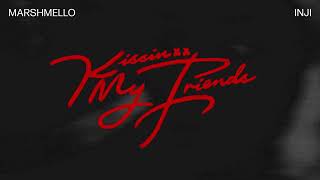 Marshmello, INJI - Kissin My Friends (Official Audio)