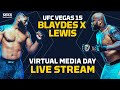 UFC Vegas 15: Blaydes vs. Lewis Virtual Media Day Live Stream - MMA Fighting