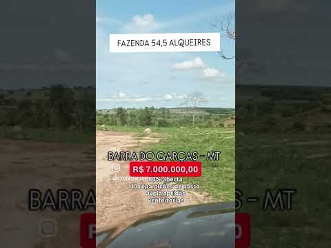 54.5 Alqueires em Barra do Garças -MT | whatsapp 62 99373-6407