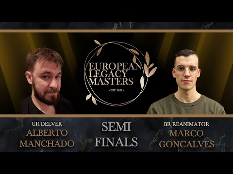 ELM 2022 - SF - Alberto Manchado (UR Delver) vs Marco Goncalves (BR Reanimator)
