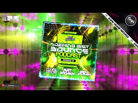 Nothing But Bounce 13 - Rossi Hodgson - Guests Matt Wigman, Ben Jammin, N!XY & DeV!Se - 🔥DHR Mix🔥