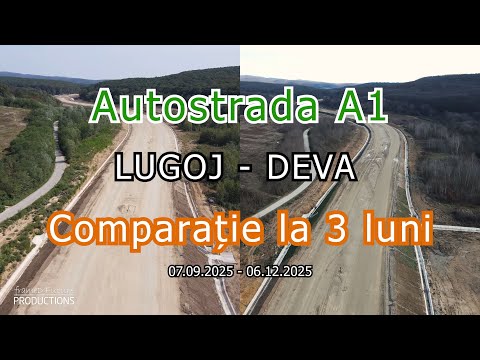Comparație la 3 luni | Autostrada A1 Lugoj - Deva | Lot 2E Margina - Holdea 07.09 - 06.12.2025 #umb