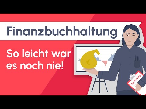 Finanzbuchhaltung verstehen: Die Grundlagen einfach erklärt