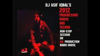 Dj Asif Iqbal's 2012 Non-Stop Progressive House and Techno Session.wmv