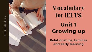 Unit 1 | Growing up | Vocabulary for IELTS | All English 4U