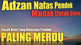 Download lagu Adzan Nafas Pendek Mudah Untuk Ditiru Paling Merdu mp3