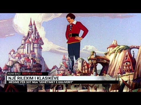 Një rilexim i klasikëve, mësime për sot nga “Udhëtimet e Guliverit”