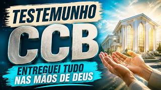 Entregue nas mãos de Deus #testemunhoccb #ccb