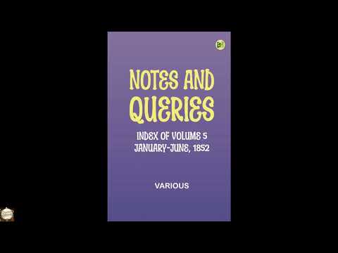 Notes and Queries, Index of Volume 5, January-June, 1852 by Unknown — free full audiobook