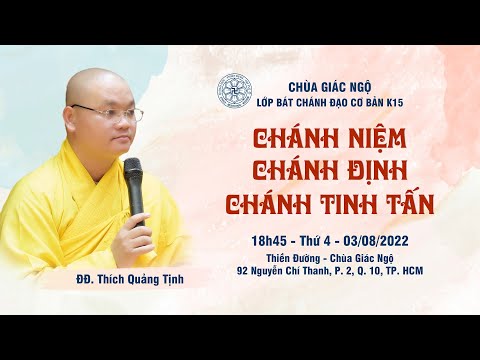 Chánh tinh tấn, chánh niệm và chánh định - Thầy Quảng Tịnh giảng lớp giáo lý Bát Chánh Đạo