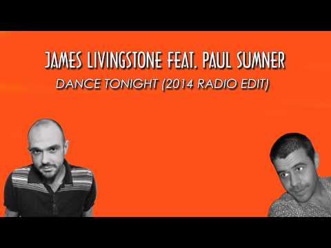 James Livingstone feat. Paul Sumner - Dance Tonight (2014 Radio Edit)