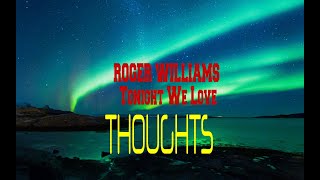ROGER WILLIAMS - TONIGHT WE LOVE (TCHAIKOVSKY PIANO CONCERTO NO. 1)
