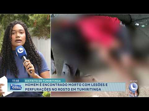 Mistério em Tumiritinga: Homem é encontrado morto com lesões e perfurações no rosto.