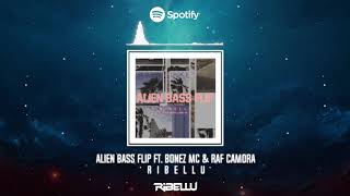 RIBELLU - Alien Bass Flip ft RAF Camora &amp; Bonez MC (Official PAP2 Tour Remix)
