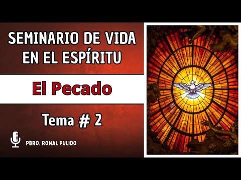 El Pecado trae sus consecuencias | Tema #2 | Seminario de Vida en el Espíritu