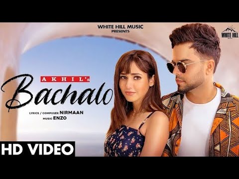 Bachalo Ji Mainu Ehna Do Akhiyan To | Akhil | New Punjabi Song 2020 | Latest Punjabi Love Songs