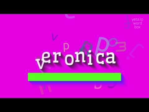 How to say "veronica"! (High Quality Voices)