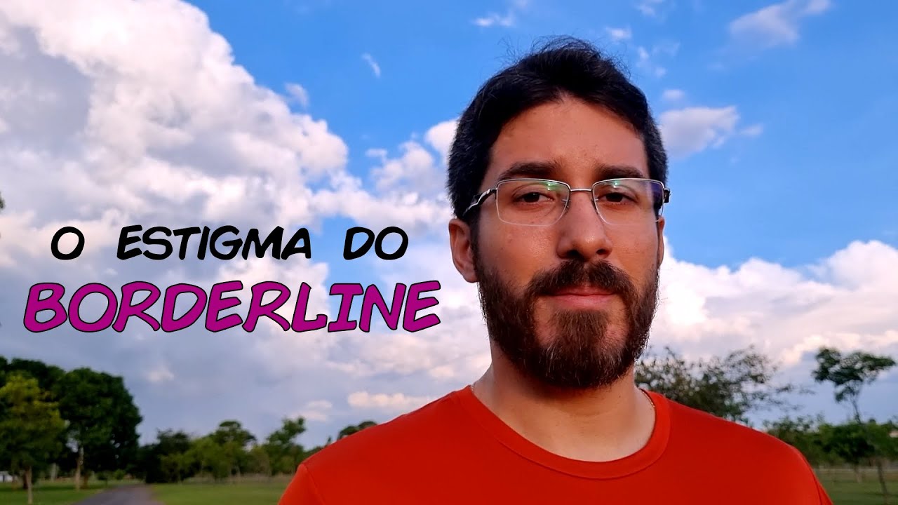 O GRANDE ESTIGMA DO BORDERLINE
