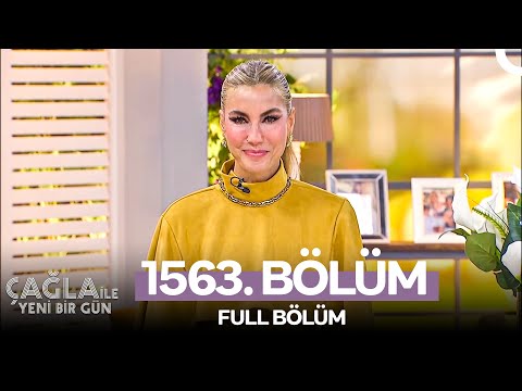 Çağla ile Yeni Bir Gün 1563. Bölüm