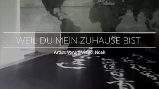 Vona - Weil du mein Zuhause bist (Selfmade Musicvideo)