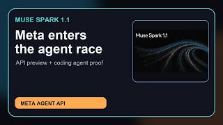 Meta Muse Spark 1.1: API Preview, Coding Agents, and the Catch