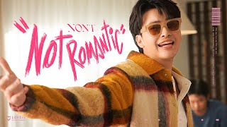 Not Romantic – นนท์ ธนนท์ (Nont Tanont)