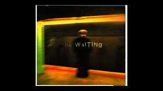 The Waiting -  Never Dim - HD
