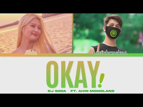 DJ Soda, Lost chameleon - Okay! ft. Ahin MOMOLAND (Color Coded Lyrics Eng)
