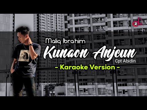 Kunaon Anjeun # Nada Pria - Maliq Ibrahim ll Karaoke Lirik