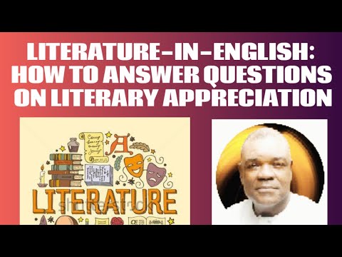 LITERATURE-IN-ENGLISH: HOW TO ANSWER QUESTIONS ON LITERARY APPRECIATION