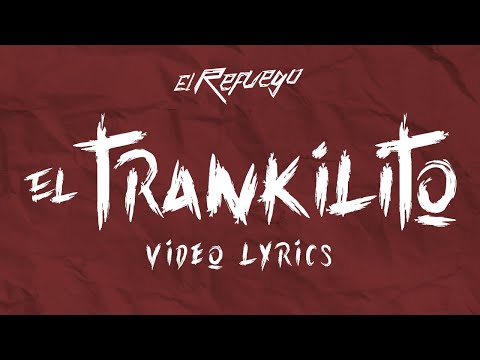 El Refuego - El Trankilito (Video Lyric)