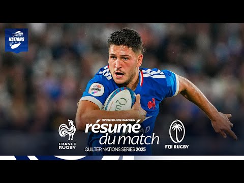 XV de France - Le résumé de France-Fidji (Quilter Nations Series 2025)