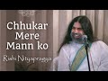Chhukar Mere Mann Ko With Lyrics Rishi Nityapragya