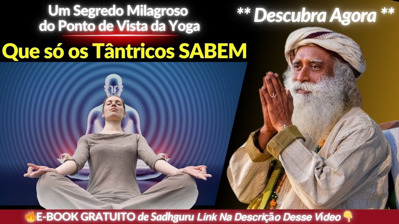 🔥𝙎𝙖𝙙𝙝𝙜𝙪𝙧𝙪 𝙋𝙤𝙧𝙩𝙪𝙜𝙪ê𝙨: 𝙍𝙚𝙫𝙚𝙡𝙖 𝙐𝙢 𝙎𝙚𝙜𝙧𝙚𝙙𝙤 𝙈𝙞𝙡𝙖𝙜𝙧𝙤𝙨𝙤 𝙙𝙤 𝙋𝙤𝙣𝙩𝙤 𝙙𝙚 𝙑𝙞𝙨𝙩𝙖 𝙙𝙖 𝙔𝙤𝙜𝙖 𝙌𝙪𝙚 𝙨ó 𝙤𝙨 𝙏â𝙣𝙩𝙧𝙞𝙘𝙤𝙨 𝙎𝙖𝙗𝙚𝙢