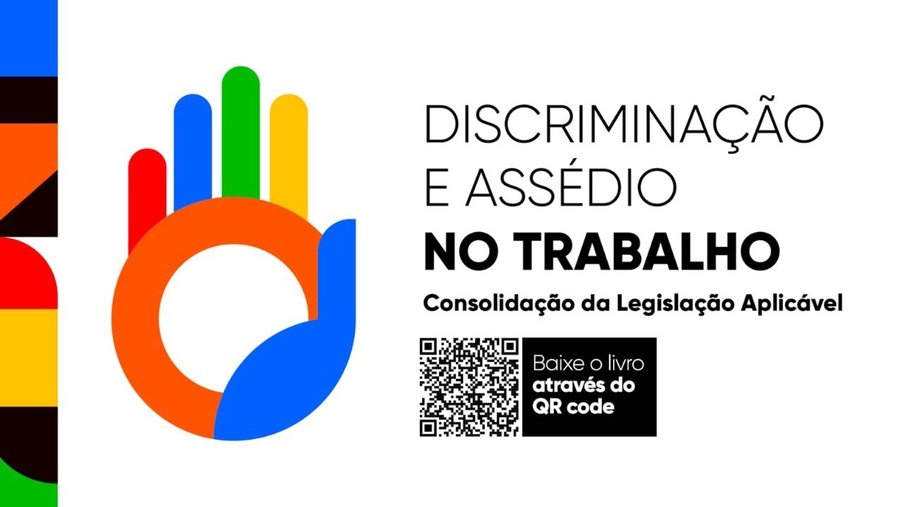Discriminação e Assédio no Trabalho: Consolidação da Legislação Aplicável
