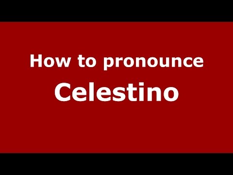 How to pronounce Celestino (Spanish/Argentina) - PronounceNames.com