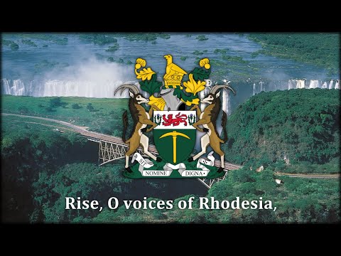 Rise, O Voices of Rhodesia - National Anthem of Rhodesia