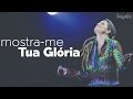 Mostra Me Tua Glória Denise Seixas Clipe Oficial