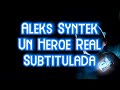 🤖 Aleks Syntek - Un Héroe Real Subtitulada 🔵