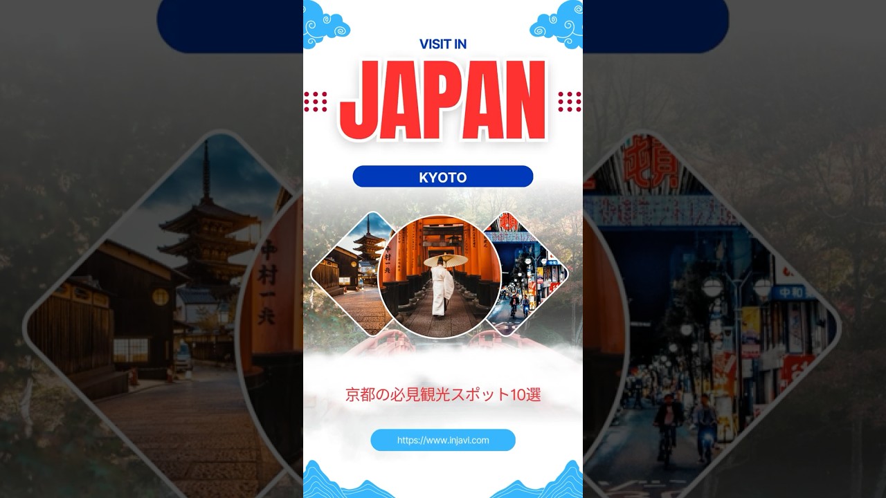 10 Must-See Tourist Spots in Kyoto