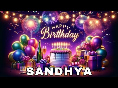 Happy Birthday Sandhya, Birthday Wishes, Birthday Song, hbd