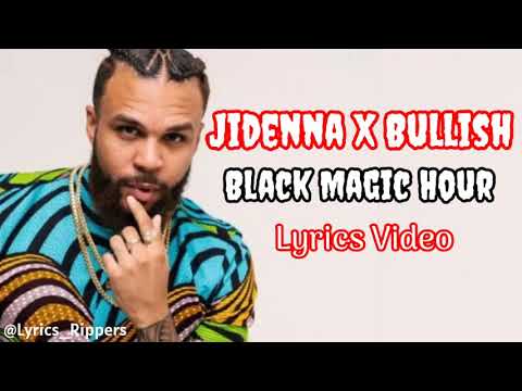 Jidenna X Bullish – Black Magic Hour (Lyrics Video)