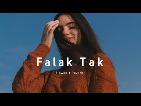 Falak Tak Chal Sath Mere || (Slowed + Reverb) | Lyrics | Lofi | Lofi Song |