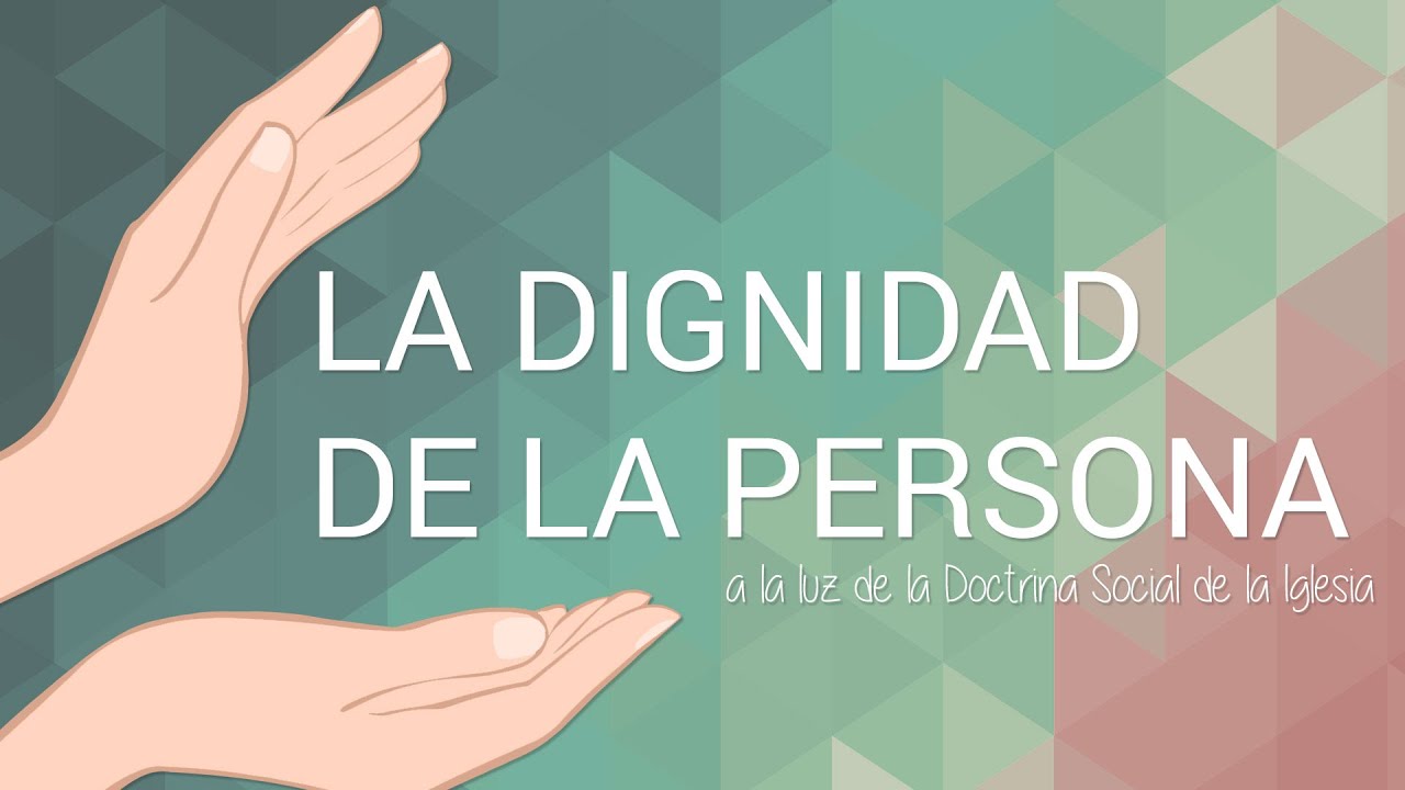 Watch La dignidad de la persona, a la luz de la DSI Now La dignidad de la persona, a la luz de la DSI