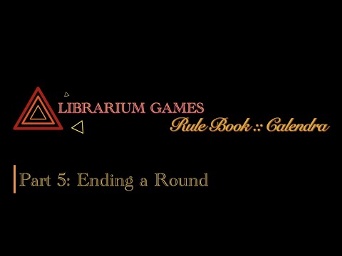 Calendra Rule Book, Part 5: Ending a Round
