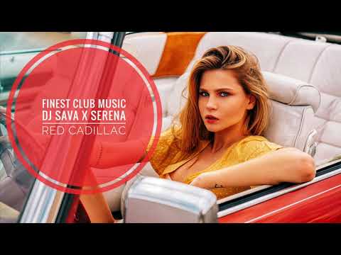 DJ Sava X Serena - Red Cadillac